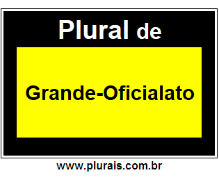 Plural de Grande-Oficialato