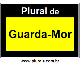 Plural de Guarda-Mor