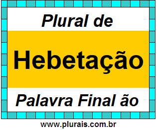 Plural de Hebetação