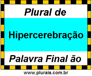 Plural de Hipercerebração