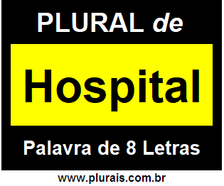 Plural de Hospital