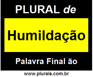 Plural de Humildação