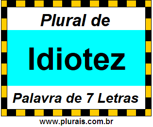 Plural de Idiotez