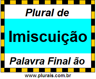 Plural de Imiscuição