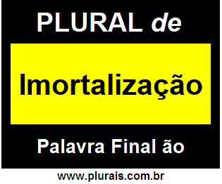 Plural de Imortalização