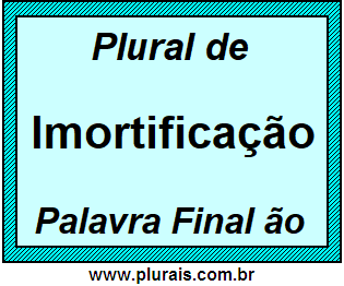 Plural de Imortificação