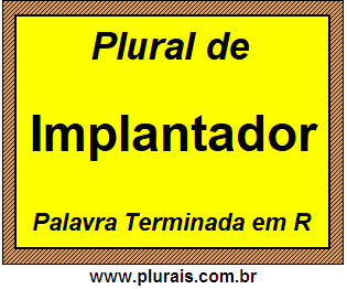 Plural de Implantador