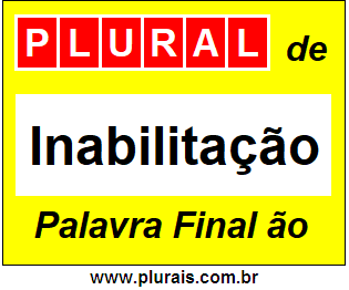 Plural de Inabilitação