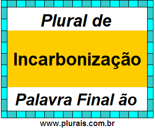 Plural de Incarbonização