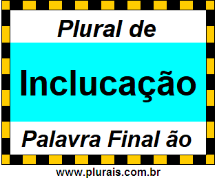 Plural de Inclucação