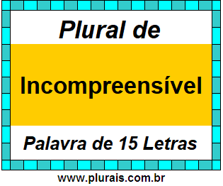 Plural de Incompreensível