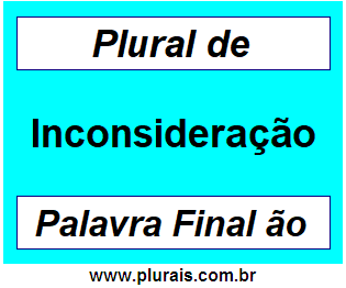 Plural de Inconsideração