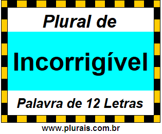 Plural de Incorrigível