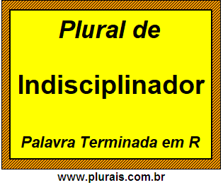 Plural de Indisciplinador