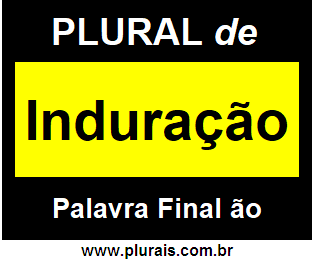 Plural de Induração