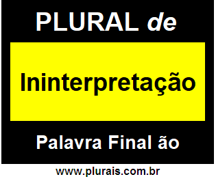 Plural de Ininterpretação