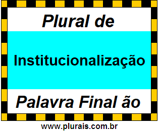 Plural de Institucionalização