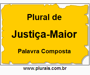 Plural de Justiça-Maior