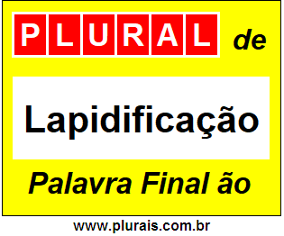 Plural de Lapidificação