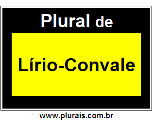 Plural de Lírio-Convale