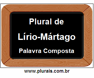 Plural de Lírio-Mártago