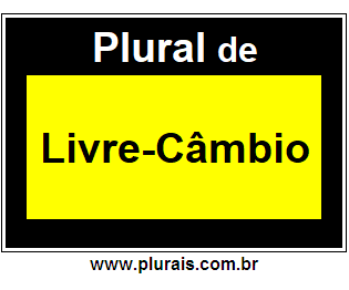 Plural de Livre-Câmbio