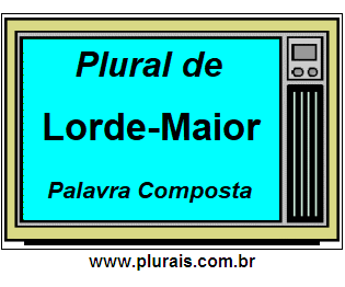 Plural de Lorde-Maior