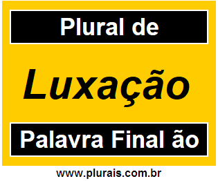 Plural de Luxação