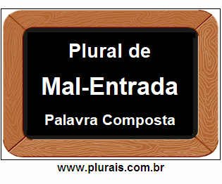 Plural de Mal-Entrada