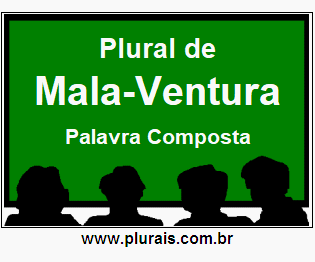 Plural de Mala-Ventura