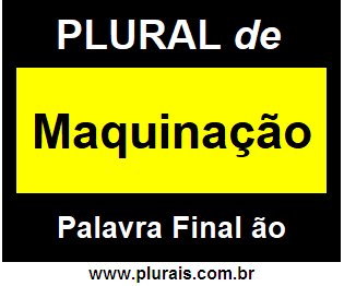 Plural de Maquinação