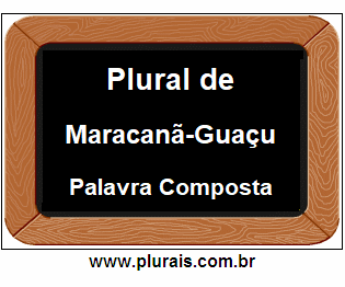 Plural de Maracanã-Guaçu