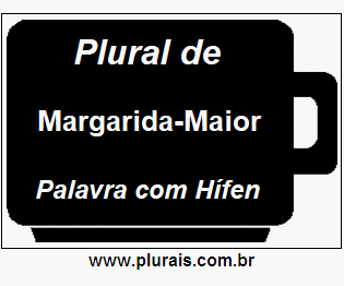 Plural de Margarida-Maior