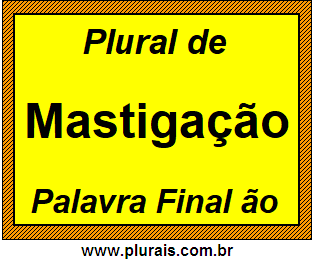 Plural de Mastigação