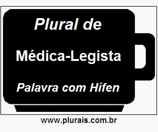 Plural de Médica-Legista