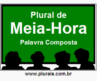 Plural de Meia-Hora