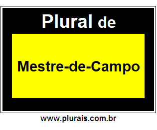 Plural de Mestre-de-Campo