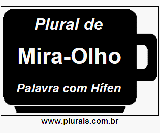 Plural de Mira-Olho