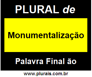 Plural de Monumentalização