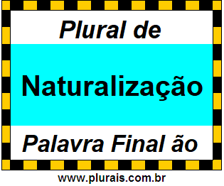 Plural de Naturalização