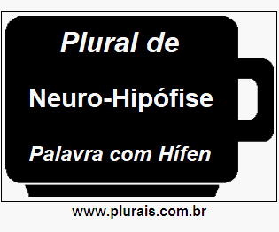 Plural de Neuro-Hipófise