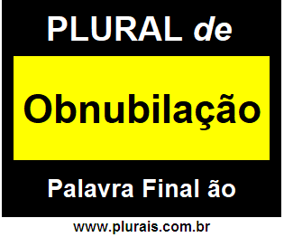 Plural de Obnubilação