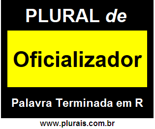 Plural de Oficializador