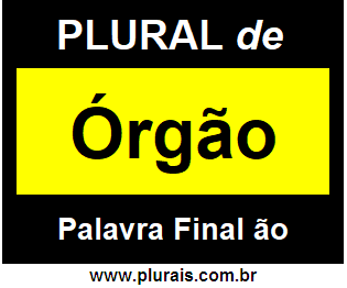 Plural de Órgão