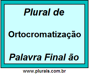 Plural de Ortocromatização