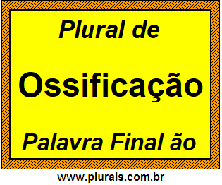 Plural de Ossificação