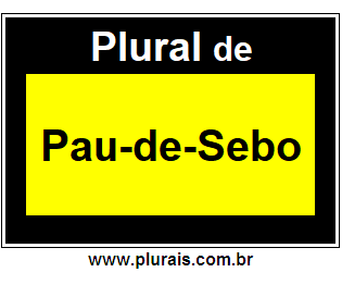 Plural de Pau-de-Sebo