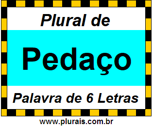 Plural de Pedaço