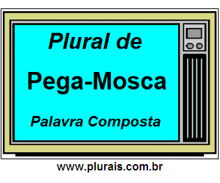 Plural de Pega-Mosca