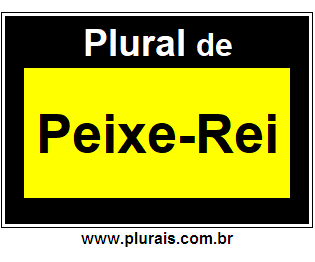 Plural de Peixe-Rei